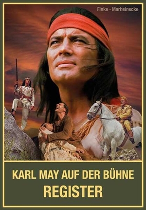 Reinhard, Marheinecke / Finke Nicolas. Karl May auf der Bühne - Register. Karl-May-Verlag, 2026.