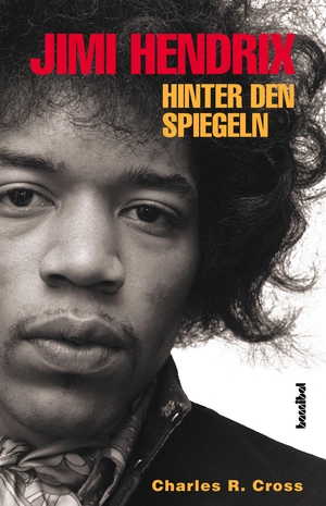 Cross, Charles R.. Jimi Hendrix - Hinter den Spiegeln - Die offizielle Biografie. Hannibal Verlag, 2006.