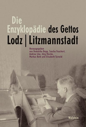 Bopp, Dominika / Sascha Feuchert et al (Hrsg.). Die Enzyklopädie des Gettos Lodz / Litzmannstadt. Wallstein Verlag GmbH, 2020.