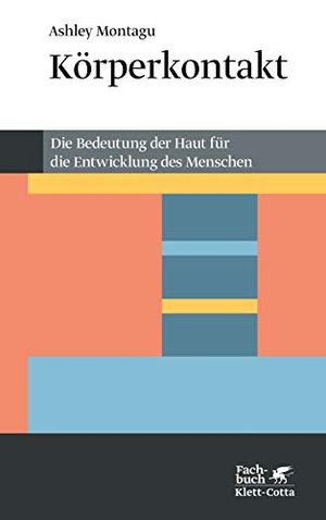 Montagu, Ashley. Körperkontakt - Die Bedeutung der Haut für die Entwicklung des Menschen. Klett-Cotta Verlag, 2019.