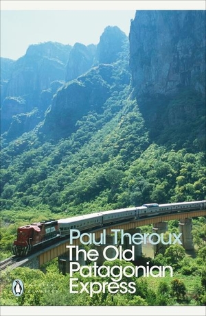 Theroux, Paul. The Old Patagonian Express - By Train Through The Americas. Penguin Books Ltd (UK), 2008.
