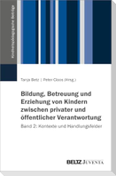 Bildung, Betreuung und Erziehung von Kindern zwischen privater und öffentlicher Verantwortung: Kontexte und Handlungsfelder
