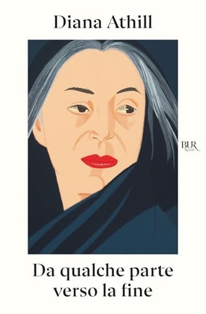 Athill, Diana. Da qualche parte verso la fine. Rizzoli, 2025.