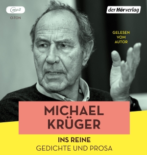 Krüger, Michael. Ins Reine - Gedichte und Prosa. Hoerverlag DHV Der, 2023.