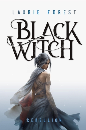Forest, Laurie. Black Witch - Rebellion - Band 3 der epischen NY Times und USA Today Bestsellerserie. foliant Verlag, 2026.