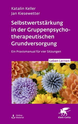 Keller, Katalin / Jan Kiesewetter. Selbstwertstärkung in der Gruppenpsychotherapeutischen Grundversorgung (Leben Lernen, Bd. 361) - Ein Praxismanual für vier Sitzungen. Klett-Cotta Verlag, 2026.