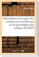 Dissertation Sur La Nature Des Comètes Avec Un Discours Sur Les Pronostiques Des Éclipses