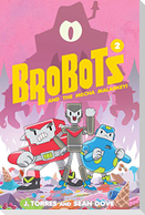 BroBots and the Mecha Malarkey!
