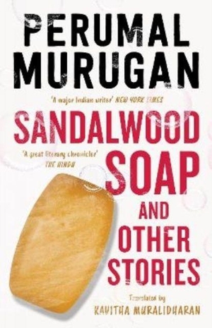 Murugan, Perumal. Sandalwood Soap and other Stories. Juggernaut Publication, 2023.