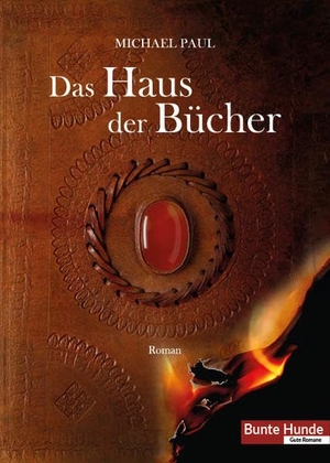 Paul, Michael. Das Haus der Bücher. BUNTE HUNDE Verlag, 2017.