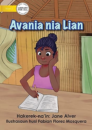 Alver, Jane / Fabian Florez Mosquera. Avania Is Heard - Avania nia Lian. Library For All Ltd, 2021.