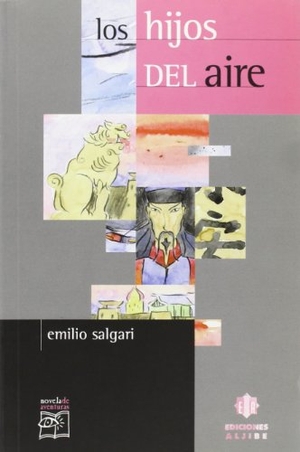 Salgari, Emilio. Los hijos del aire. Ediciones Aljibe, S.L., 2001.
