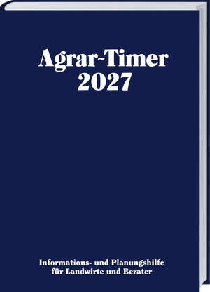 Bunge, Josef / Alfons Janinhoff. Agrar-Timer 2027 - Die Informations- und Planungshilfe für Landwirte und Berater. Bewährter Jahresplaner seit über 40 Jahren für aktuelle Betriebsdaten.. Landwirtschaftsverlag, 2026.
