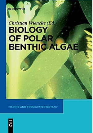 Wiencke, Christian (Hrsg.). Biology of Polar Benthic Algae. De Gruyter, 2010.