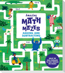 Amazing Math Mazes: Adding and Subtracting