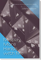 Misplay More Hands with Me