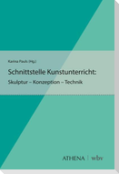 Schnittstelle Kunstunterricht