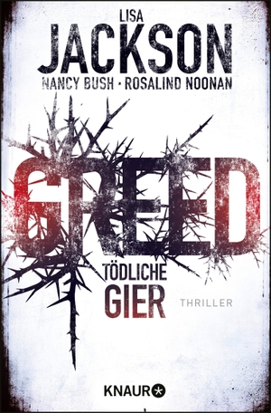 Bush, Nancy / Jackson, Lisa et al. Greed - Tödliche Gier. Knaur Taschenbuch, 2019.
