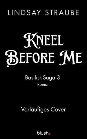 Straube, Lindsay. Basilisk-Saga Band 3 - Roman. Blush Blanvalet, 2026.