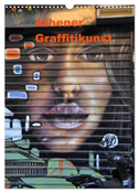 Athener Graffitikunst (Wandkalender 2024 DIN A3 hoch), CALVENDO Monatskalender