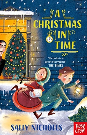 Nicholls, Sally. A Christmas in Time. Nosy Crow Ltd, 2020.