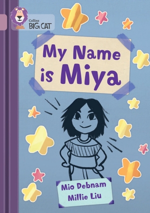 Debnam, Mio. My Name is Miya - Band 18/Pearl. HarperCollins Publishers, 2023.