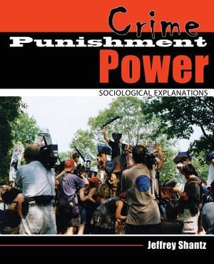 Shantz. Crime Punishment Power - Sociological Explanations. Kendall Hunt Publishing, 2019.