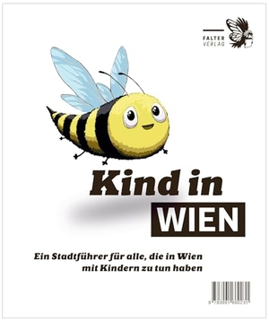 Kind in Wien - Ein Stadtführer für alle, die in Wien mit Kindern zu tun haben. Falter Verlag, 2025.