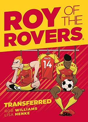 Williams, Rob. Roy of the Rovers - Transferred. Simon & Schuster UK Ltd, 2019.
