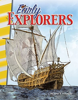 Schwartz, Heather E / Heather Schwartz. Early Explorers. Teacher Created Materials, 2016.