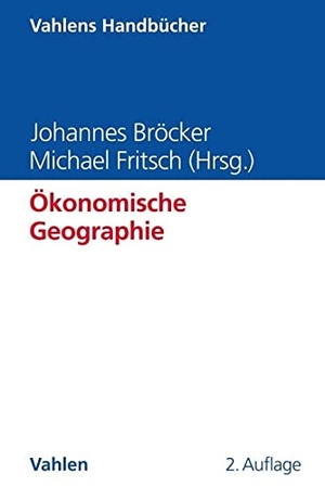 Bröcker, Johannes / Michael Fritsch (Hrsg.). Ökonomische Geographie. Vahlen Franz GmbH, 2020.