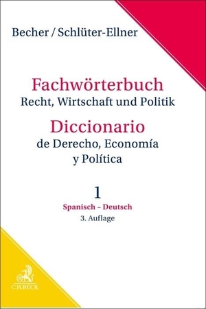 Becher, Herbert Jaime / Corinna Schlüter-Ellner. Fachwörterbuch Recht, Wirtschaft & Politik Band 1: Spanisch - Deutsch. C.H. Beck, 2025.
