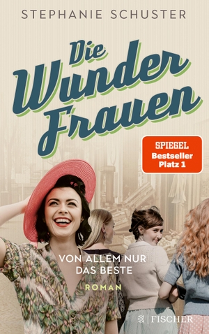 Schuster, Stephanie. Die Wunderfrauen - Von allem nur das Beste. FISCHER Taschenbuch, 2021.