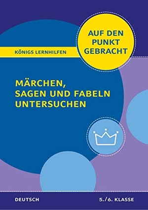 Althoff, Christiane. Märchen, Sagen und Fabeln untersuchen - Klasse 5/6 - Deutsch - Deutsch auf den Punkt gebracht!. Bange C. GmbH, 2018.