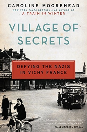 Moorehead, Caroline. Village of Secrets. HarperCollins, 2023.