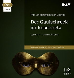 Herzmanovsky-Orlando, Fritz von. Der Gaulschreck im Rosennetz - Lesung mit Werner Kreindl (1 mp3-CD). Audio Verlag Der GmbH, 2023.