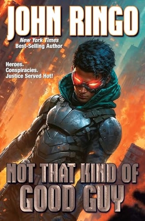 Ringo, John. Not That Kind of Good Guy. Baen, 2025.
