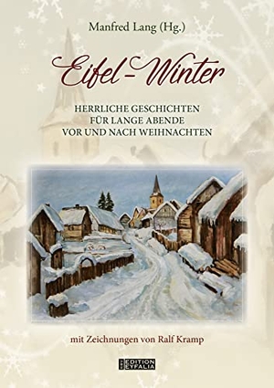 Mehler, Ulrich. Eifel-Winter - Herrliche Geschichten für lange Abende vor und nach Weihnachten. KBV Verlags-und Medienges, 2022.