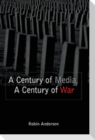 A Century of Media, A Century of War