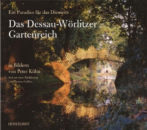 Gallien, Thomas. Das Dessau-Wörlitzer Gartenreich - Ein Paradies für das Diesseits. Hinstorff Verlag GmbH, 2006.