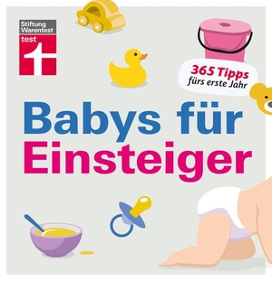 Eigner, Christian. Babys für Einsteiger - 365 Tipps fürs erste Jahr. Stiftung Warentest, 2017.