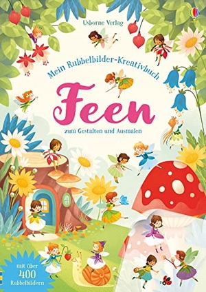 Wheatley, Abigail. Mein Rubbelbilder-Kreativbuch: Feen - zum Gestalten und Ausmalen. Usborne Verlag, 2019.