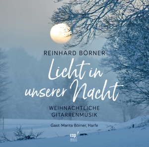 Börner, Reinhard. Licht in unserer Nacht - Weihnachtliche Gitarrenmusik. cap-Verlag, 2022.