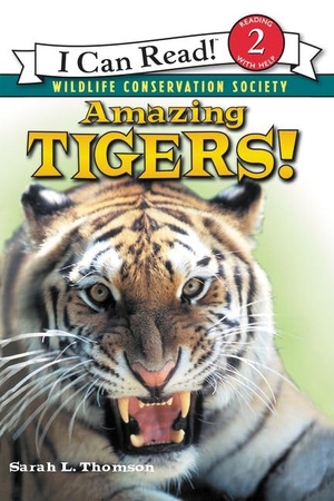 Thomson, Sarah L. Amazing Tigers!. HarperCollins, 2005.