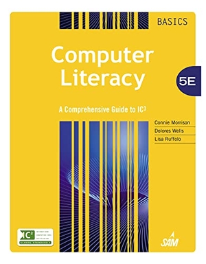Morrison, Connie / Wells, Dolores et al. Computer Literacy Basics - A Comprehensive Guide to IC3. Cengage Learning, 2014.