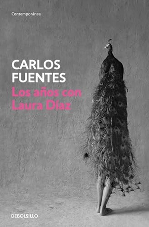 Fuentes, Carlos. Los Años Con Laura Diaz / The Years with Laura Diaz. Prh Grupo Editorial, 2016.