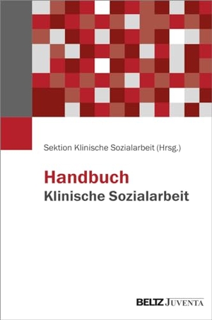 Sektion Klinische Sozialarbeit / Silke Birgitta Gahleitner et al (Hrsg.). Handbuch Klinische Sozialarbeit. Juventa Verlag GmbH, 2024.