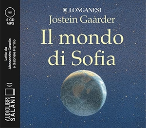 Gaarder, Jostein. Il mondo di Sofia letto da Alessandra Casella e Gabriele Parrillo. Audiolibro. 2 CD Audio formato MP3. , 2018.
