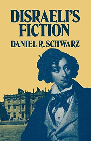 Schwarz, Daniel R.. Disraeli¿s Fiction. Palgrave Macmillan UK, 1979.