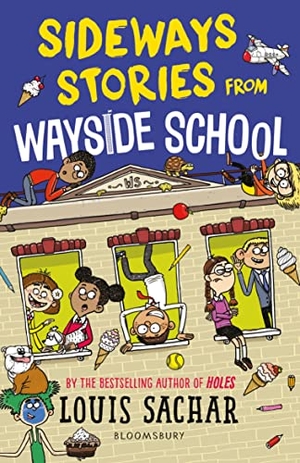 Sachar, Louis. Sideways Stories From Wayside School. Bloomsbury Publishing plc, 2021.